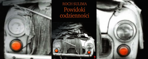 Roch Sulima, Powidoki codzienności