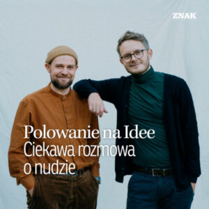 Dlaczego potrzebujemy nudy? | Polowanie na&nbsp;Idee | Michał Jędrzejek & Karol Kleczka — ilustracja