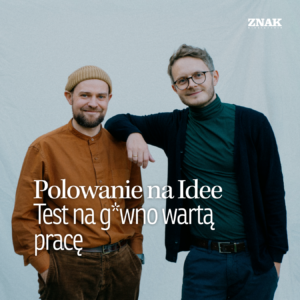 Test na&nbsp;g*wno wartą pracę | Polowanie na&nbsp;Idee | Michał Jędrzejek & Karol Kleczka — ilustracja