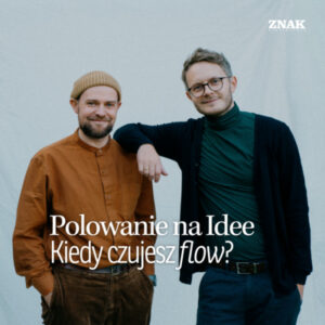Kiedy czujesz flow | Polowanie na&nbsp;Idee | Michał Jędrzejek & Karol Kleczka — ilustracja