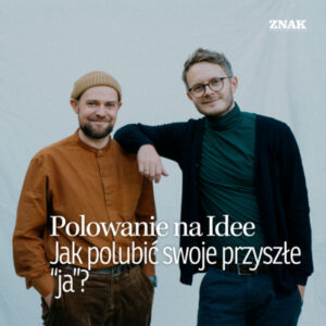 Jak polubić swoje przyszłe „ja”? | Polowanie na&nbsp;Idee | Michał Jędrzejek & Karol Kleczka — ilustracja